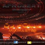 AfroBeat Finest Vol1 2017 – DJ Folie Mixmaster